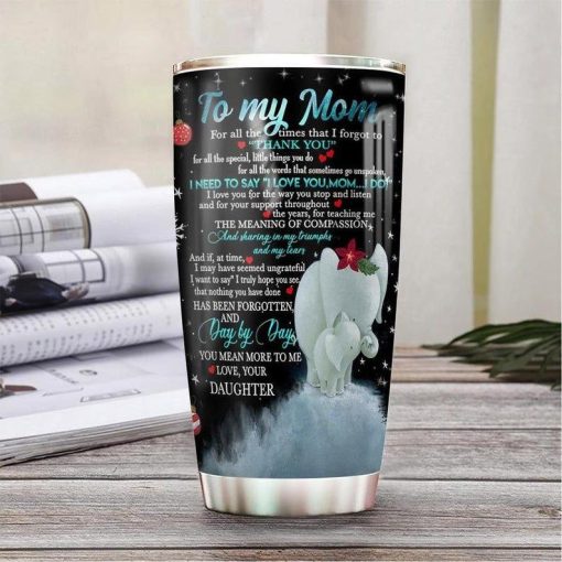 Elephant To My Mom Personalized Gift For Lover Day Travel Tumbler