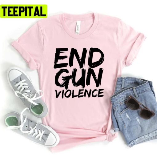 End Gun Violence Mass Shooting Unisex T-Shirt