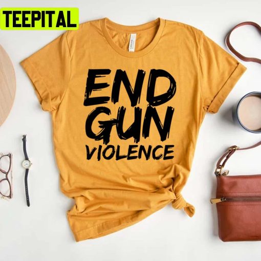 End Gun Violence Mass Shooting Unisex T-Shirt