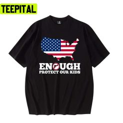 Enough Guns Protect Our Kids Mass Shooting Unisex T-Shirt