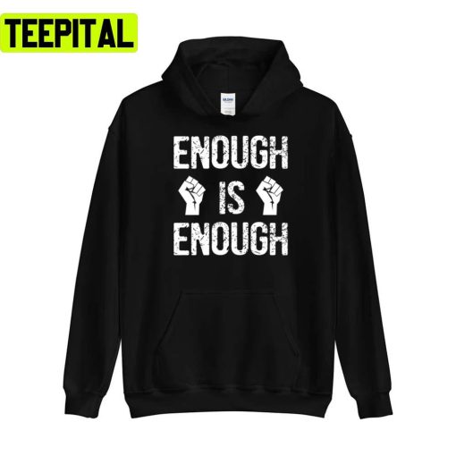 Enough Is Enough Blm Mass Shooting Unisex T-Shirt