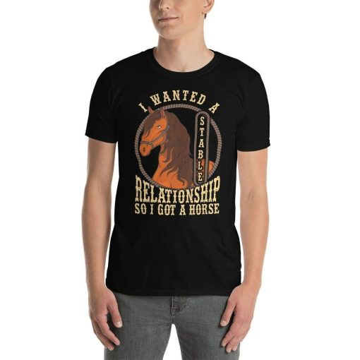 Equestrian I Wanted A Stable Relationship So I Got A Horse Funny Bareback Rider Rodeo Dating Advice T-Shirt