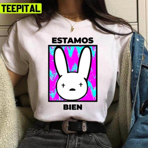 Estamos Bien Bad Bunny New Album Unisex T-Shirt