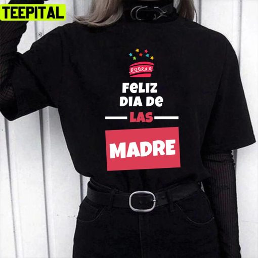 Feliz Dia De Las Madre Design Unisex T-Shirt