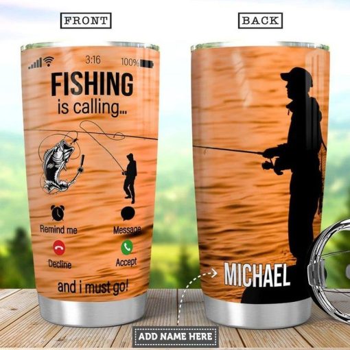 Fishing Is Calling Personalized Gift For Lover Day Travel Tumbler