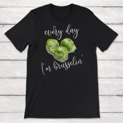 Food Pun Everyday Im Brusselin Unisex T-Shirt