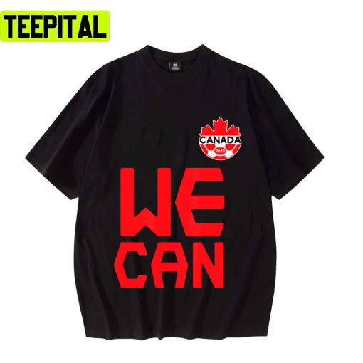 Football Soccer Team Canadian We Can Unisex T-Shirt