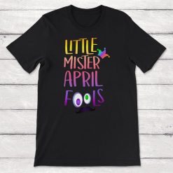 Funny April Fools Day Little Mister April Fools Unisex T-Shirt