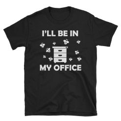 Funny Beekeeper Ill Be In My Office Unisex T-Shirt