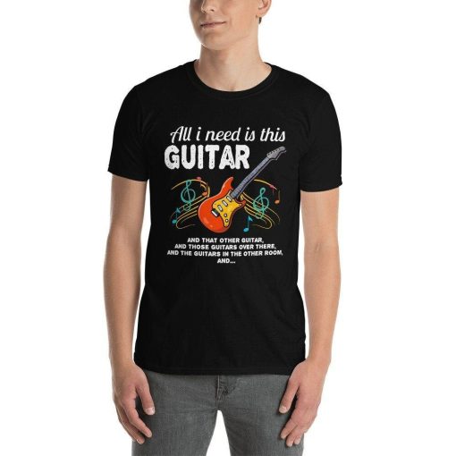 Funny Guitar Collector Hoarder All I Need Is This Guitar And That Guitar Etc Music Store Electric Guitars Clef Notes Art T-Shirt