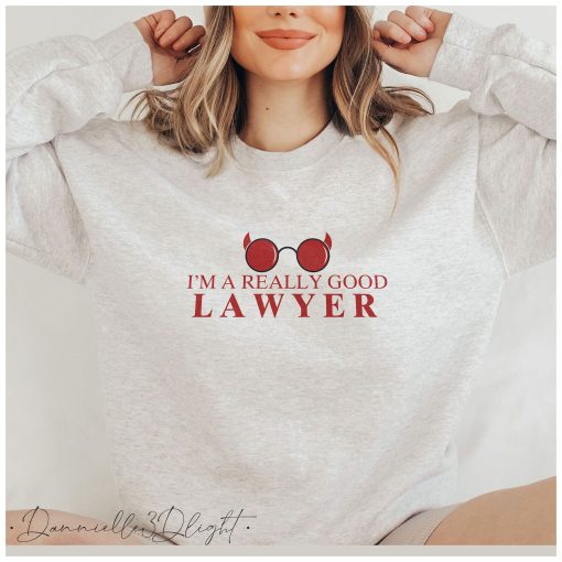 Funny I’m A Really Good Lawyer Unisex Sweatshirt