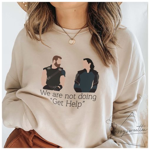 Funny We Are Not Doing Get Help Thor Loki Unisex T-Shirt