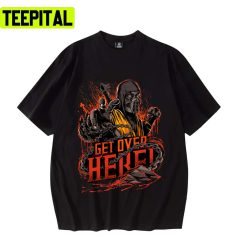 Get Over Here Scorpion Mortal Kombat Unisex T-Shirt