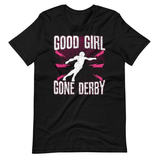 Good Girl Gone Derby Roller Skating For Women Short Sleeve Unisex T-Shirt