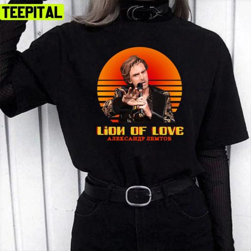 Great Model Lion Of Love Alexander Lemtov Russia Cool Eurovision Design Unisex T-Shirt