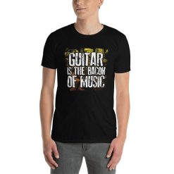 Guitar Is The Bacon Of Music Funny Musician Bacon Lover Joke Culinary Artist T-Shirt