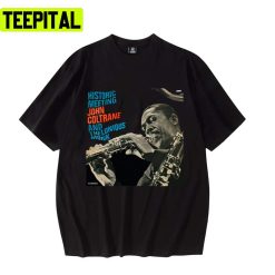 Historic Meeting John Coltrane Jazz Saxophonist Unisex T-Shirt