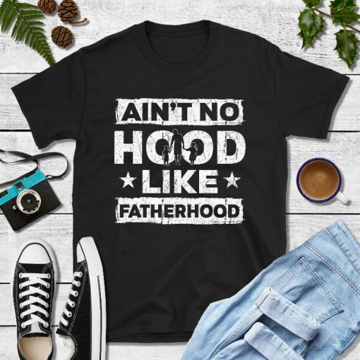 Hood Like Fatherhood Shirt