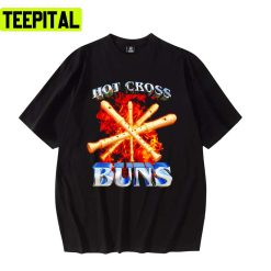 Hot Cross Buns Trending 2022 Unisex T-Shirt