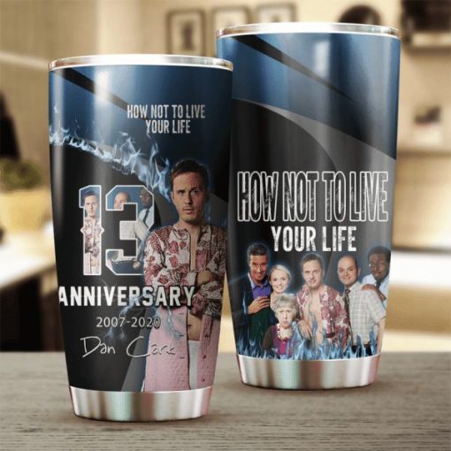 How Not To Live Your Life 13th Anniversary 2009 2020 Design Gift For Lover Gift For Fan Day Travel Tumbler All Over Print