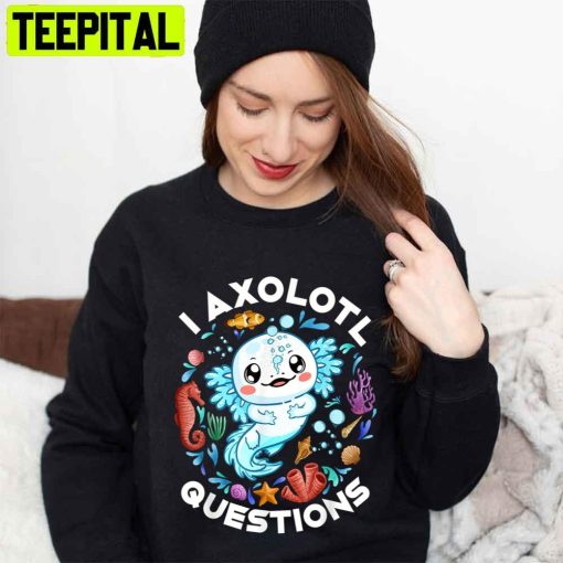 I Axolotl Questions Funny Lover Kids Unisex T-Shirt