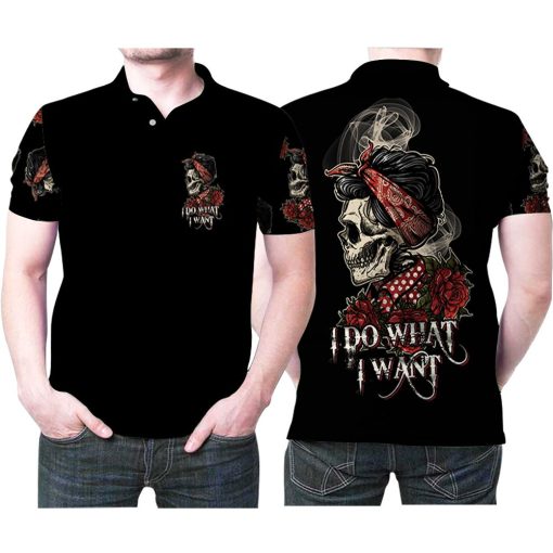 I Do What I Want Rose Lady Skeleton Rose Gift For Rose Lovers Motivation Yourself Polo Shirt All Over Print Shirt 3d T-shirt