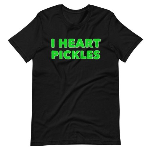 I Heart Pickles T-I Love Pickles T-Shirt