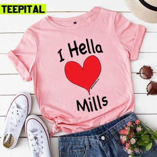 I Hella Love Mills Savemills Design Unisex T-Shirt