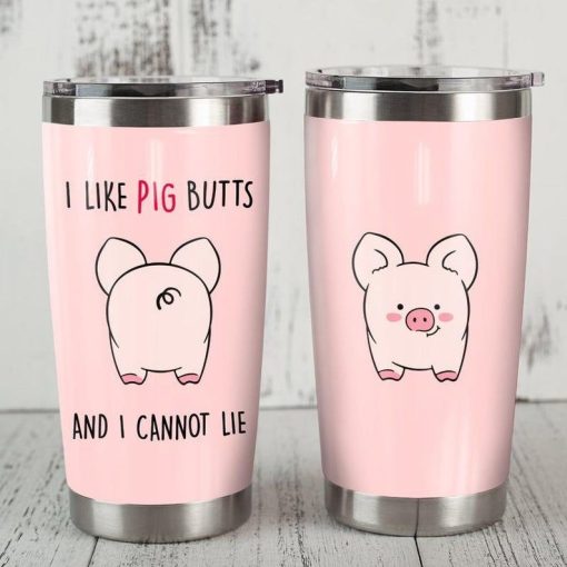 I Like Pig Butts And I Cannot Lie Gift For Lover Day Travel Tumbler