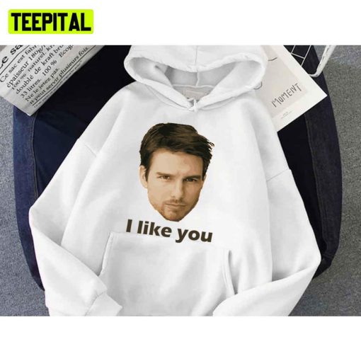 I Like You Perfect Tom Cruise Unisex T-Shirt