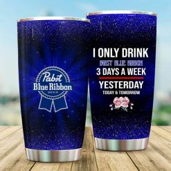 I Only Drink Pabst Blue Ribbon Gift For Lover Day Travel Tumbler