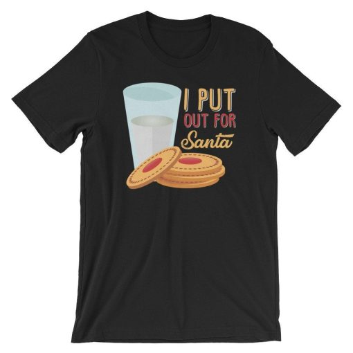 I Put Out For Santa Shirt