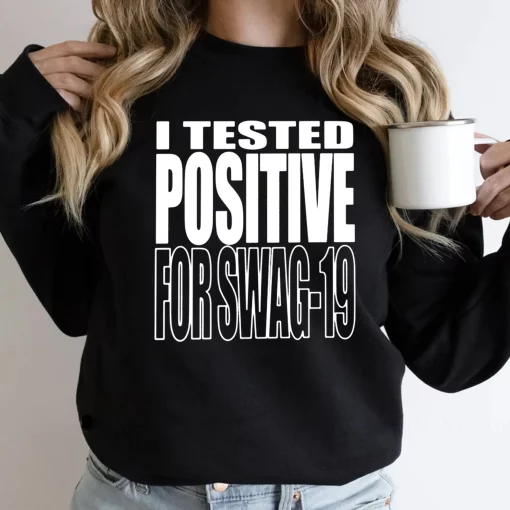 I Tested Positive For Swag Unisex T-Shirt