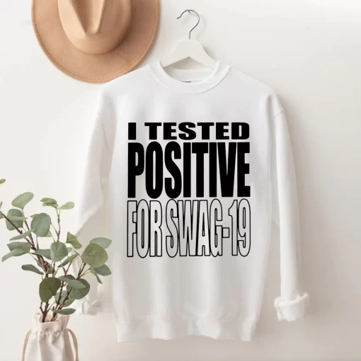 I Tested Positive For Swag Unisex T-Shirt