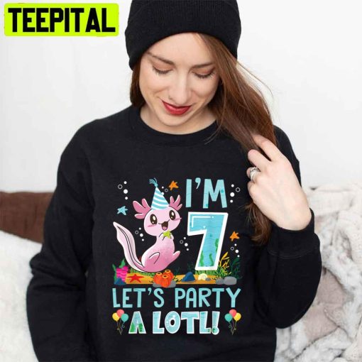 I’m 7 Let’s Party A Lotl Unisex T-Shirt