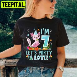 I’m 7 Let’s Party A Lotl Unisex T-Shirt