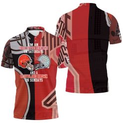 Im A Ohio State Buckeyes On Saturdays And Cleveland Browns On Sundays 3d Jersey Polo Shirt All Over Print Shirt 3d T-shirt