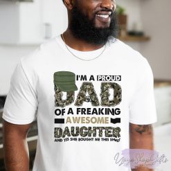 I’m A Proud Dad Freaking Awesome Daughter Father’s Day Unisex T-Shirt