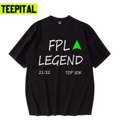 I’m An Fpl Legend Unisex T-Shirt