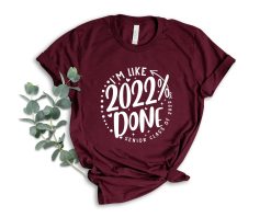 I’m Like 2022% Done Graduation Day Unisex T-Shirt