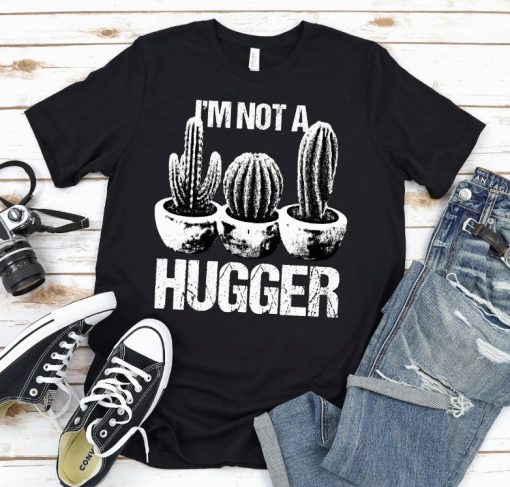 Im not a Hugger Shirt