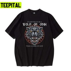 It’s Better To Be A Wolf Of Odin Than A Lamb Of God Retro 80s 90s Rock Band Unisex T-Shirt