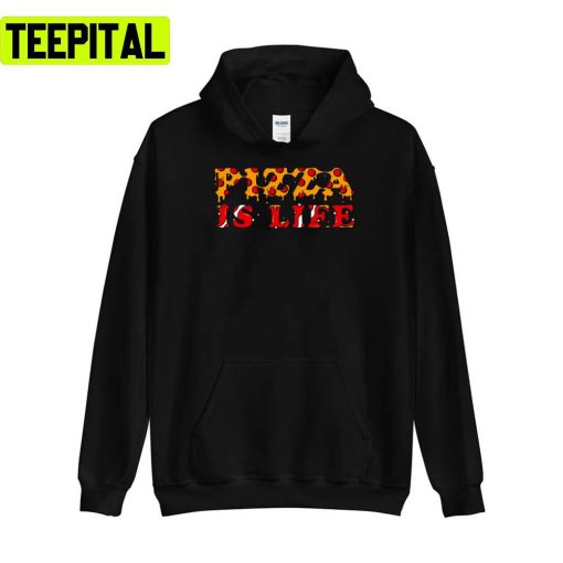 It’s True Thou Right Pizza Is Life Pizza Poppa Unisex T-Shirt