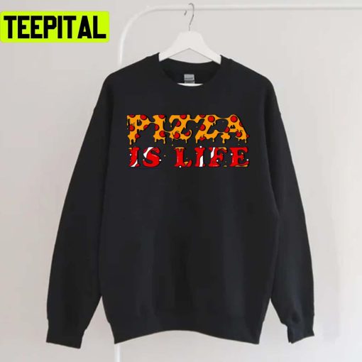 It’s True Thou Right Pizza Is Life Pizza Poppa Unisex T-Shirt