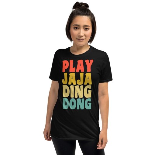 Ja Ja Ding Dong Funny Unisex T-Shirt