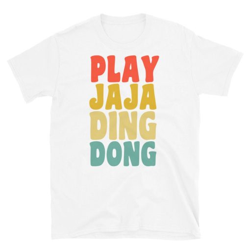 Ja Ja Ding Dong Funny Unisex T-Shirt