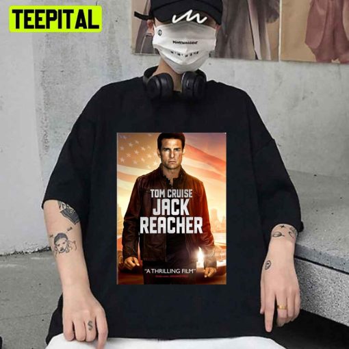 Jack Reacher Tom Cruise A Thrilling Film Unisex T-Shirt