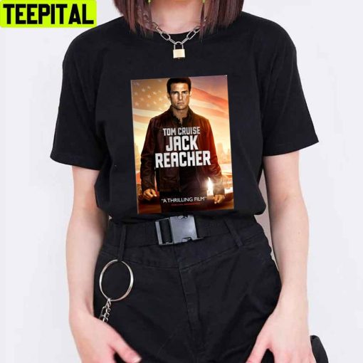 Jack Reacher Tom Cruise A Thrilling Film Unisex T-Shirt