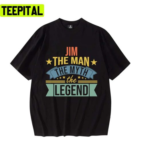 Jim The Man The Myth The Legend Vintage Men Named Jim Unisex T-Shirt