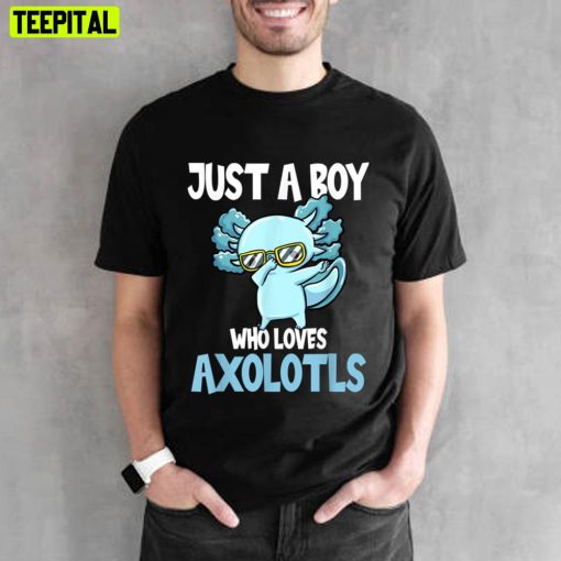 Just A Boy Just A Boy Who Loves Axolotls Unisex T-Shirt